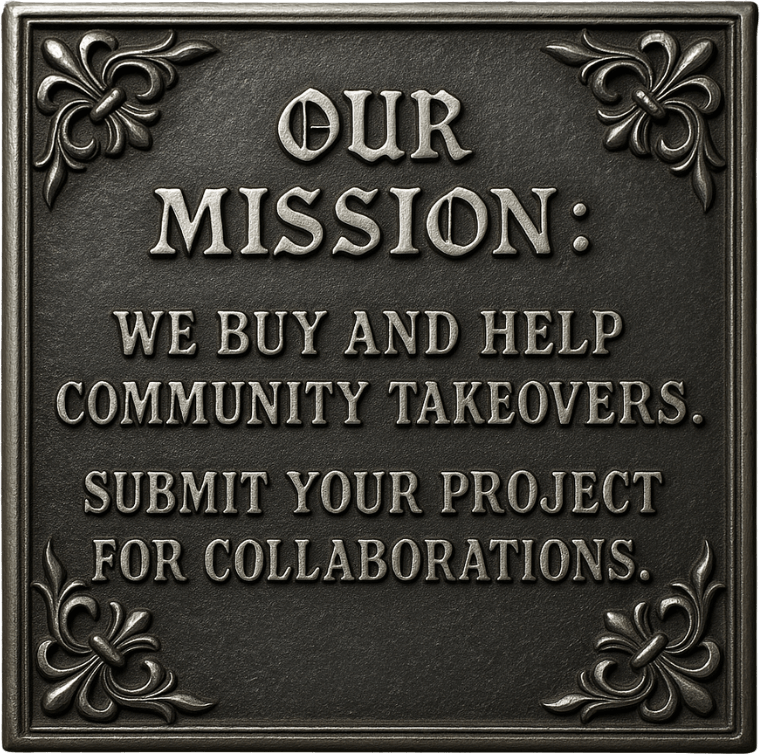 Our Mission: We buy and help community takeovers. Submit your project for collaborations.